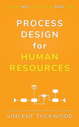 Process Design For Human Resources: The right WAY to make things FLOW in HR (Improving HR by View Beyond LLC) - Pdf